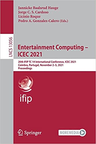 Entertainment Computing - ICEC 2021: 20th IFIP TC 14 International Conference, ICEC 2021, Coimbra, Portugal, November 2-