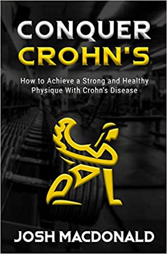 Conquer Crohn's: How to Achieve a Strong and Healthy Physique With Crohn's Disease