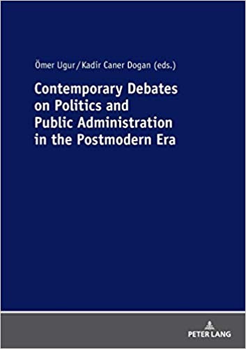 Contemporary Debates on Politics and Public Administration in the Postmodern Era