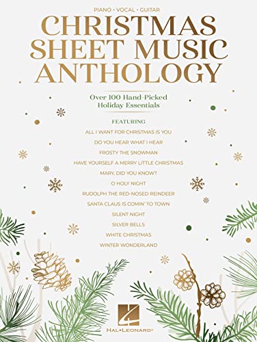 Christmas Sheet Music Anthology: Over 100 Hand Picked Holiday Essentials Arranged for Piano/Vocal/Guitar