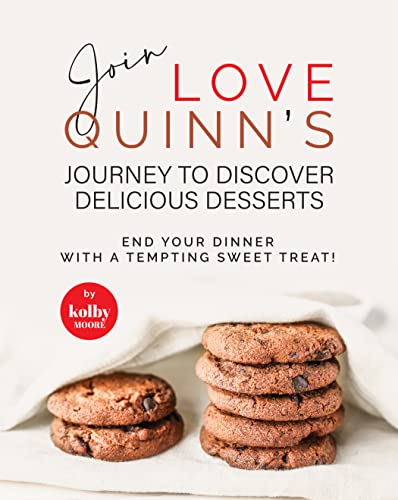 Join Love Quinn's Journey to Discover Delicious Desserts: End Your Dinner with A Tempting Sweet Treat!