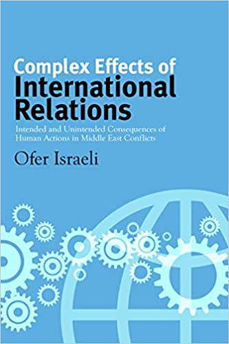 Complex Effects of International Relations: Intended and Unintended Consequences of Human Actions in Middle East Conflic