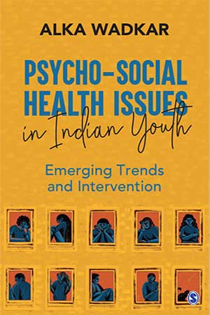 Psycho social Health Issues in Indian Youth: Emerging Trends and Intervention