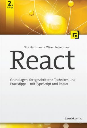 React: Grundlagen, fortgeschrittene Techniken und Praxistipps - mit TypeScript und Redux (German Edition)