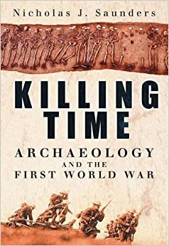 Killing Time: Archaeology and the First World War