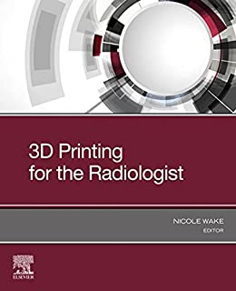 3D Printing for the Radiologist 1st Edition