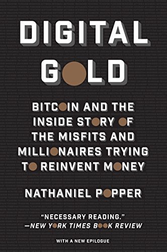 Digital Gold: Bitcoin and the Inside Story of the Misfits and Millionaires Trying to Reinvent Money (True EPUB)