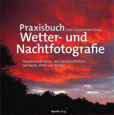 Praxisbuch Wetter  und Nachtfotografie