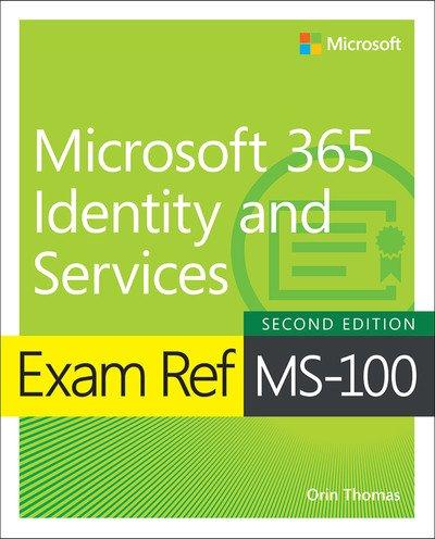 Exam Ref MS 100 Microsoft 365 Identity and Services, 2nd Edition