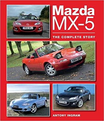 Mazda MX 5: The Complete Story