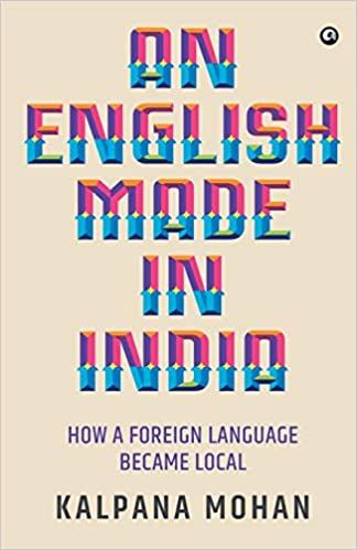 An English Made In India: How a Foreign Language Became Local