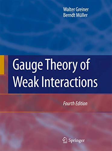 Gauge Theory of Weak Interactions by Walter Greiner