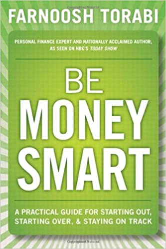 Be Money Smart: A Practical Guide for Starting Out, Starting Over & Staying on Track