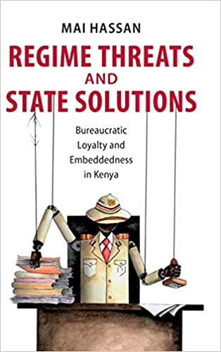 Regime Threats and State Solutions: Bureaucratic Loyalty and Embeddedness in Kenya