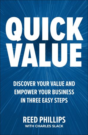 QuickValue: Discover Your Value and Empower Your Business in Three Easy Steps (True EPUB)