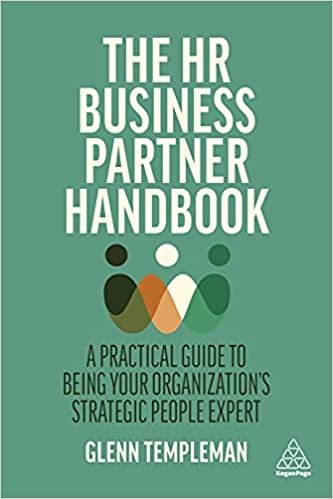 The HR Business Partner Handbook: A Practical Guide to Being Your Organization's Strategic People Expert
