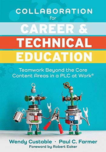 Collaboration for Career and Technical Education: Teamwork Beyond the Core Content Areas in a PLC at Work