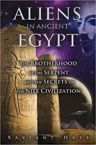 Aliens in Ancient Egypt: The Brotherhood of the Serpent and the Secrets of the Nile Civilization (PDF)