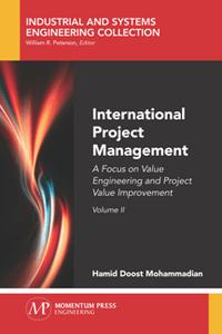International Project Management, Volume II : A Focus on Value Engineering and Project Value Improvement (True PDF)