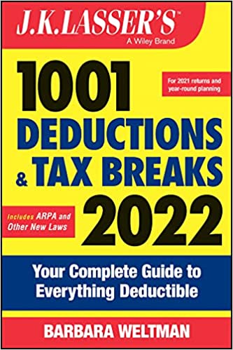 J.K. Lasser's 1001 Deductions and Tax Breaks 2022: Your Complete Guide to Everything Deductible, 2nd Edition