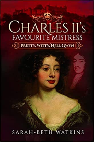 Charles II's Favourite Mistress: Pretty, Witty Nell Gwyn [MOBI]