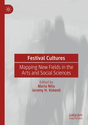 Festival Cultures: Mapping New Fields in the Arts and Social Sciences