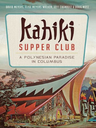 Kahiki Supper Club: A Polynesian Paradise in Columbus (American Palate)