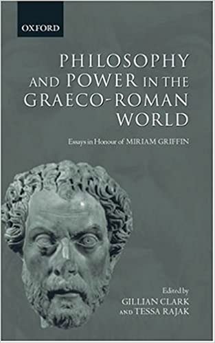 Philosophy and Power in the Graeco Roman World: Essays in Honour of Miriam Griffin