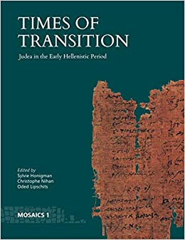 Times of Transition: Judea in the Early Hellenistic Period