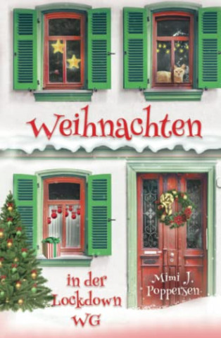 Cover: Mimi J  Poppersen - Weihnachten in der Lockdown-Wg Humorvoller Roman