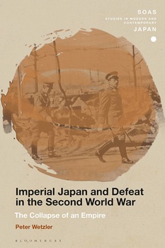 Imperial Japan and Defeat in the Second World War: The Collapse of an Empire