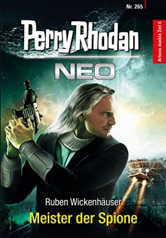 Ruben Wickenhäuser - Perry Rhodan Neo 265 - Meister der Spione Ruben Wickenhäuser - Perry Rhodan Neo 265 - Meister der Spione