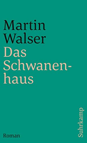 Cover: Martin Walser - Das Schwanenhaus