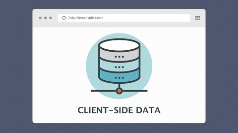 Udemy - Client-Side Data Storage Ultimate Guide