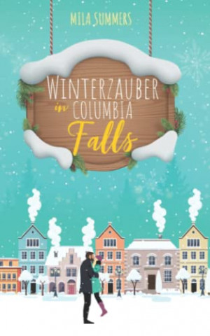 Cover: Mila Summers - Winterzauber in Columbia Falls