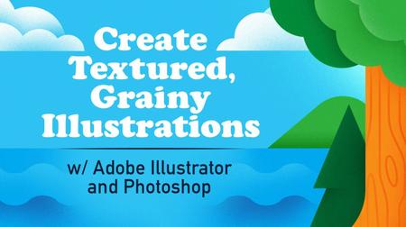Create Textured Grainy Illustrations with Adobe Illustrator & Photoshop