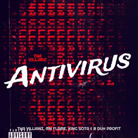 Tha Villianz (MN Flame King Sota And B Duh Profit) - Antivirus (2021)