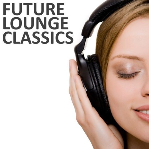 VA - Future Lounge Classics (2021) (MP3)
