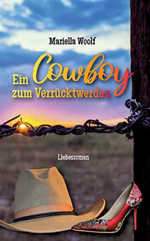 Cover: Mariella Woolf - Ein Cowboy zum Verrücktwerden