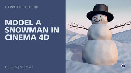 Skillshare - Model a Snowman in Cinema 4D Beginner Course
