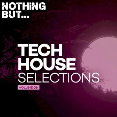 VA - Nothing But... Tech House Selections, Vol. 06 (2021) (MP3)