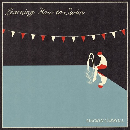 Mackin Carroll - Learning How To Swim (2021)