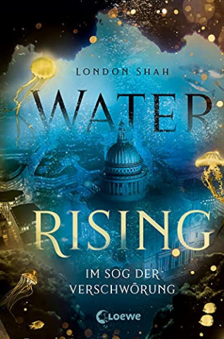 London Shah - Water Rising (Band 2) - Im Sog der Verschwörung