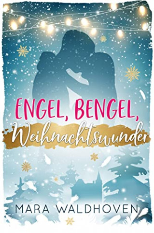 Cover: Mara Waldhoven - Engel, Bengel, Weihnachtswunder
