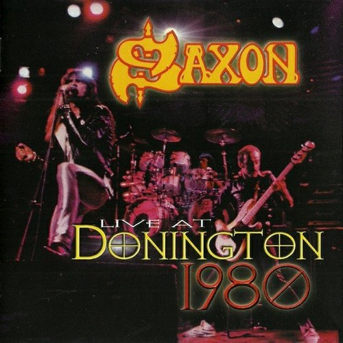 Saxon - Live At Donnington (1980 , Lossless)