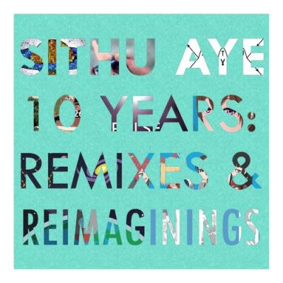VA - Sithu Aye - 10 Years: Remixes and Reimaginings (2021) (MP3)