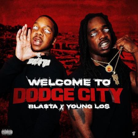 Bla$ta & Young Los - Welcome To Dodge City (2021)