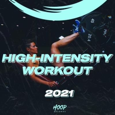 VA - High-Intensity Workout 2021: The Best Dance and Slap House Music to Keep You Focused in the Gym (2021) (MP3)