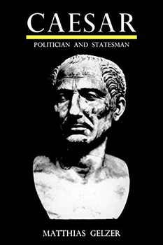 Caesar: Politician and Statesman 