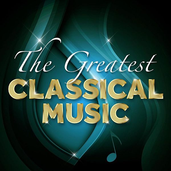 The Greatest Classical Music (2021) Mp3